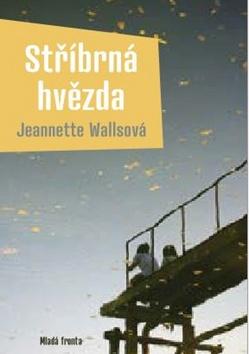 Kniha: Stříbrná hvězda - 1. vydanie - Jeannette Wallsová