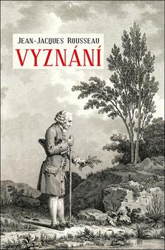 Kniha: Vyznání - 1. vydanie - Jean-Jacques Rousseau