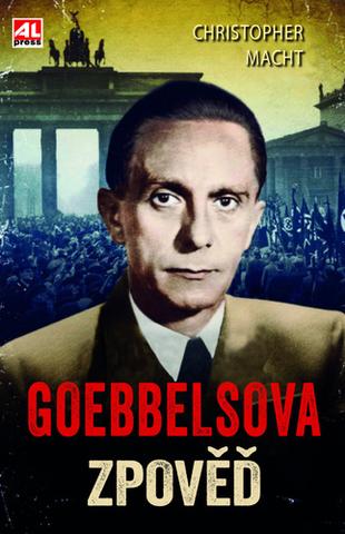 Kniha: Goebbelsova zpověď - Christopher Macht