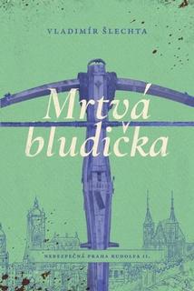 Kniha: Mrtvá bludička - 1. vydanie - Vladimír Šlechta