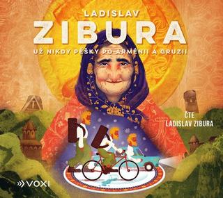 Médium CD: Už nikdy pěšky po Arménii a Gruzii - MP3-CD - Ladislav Zibura