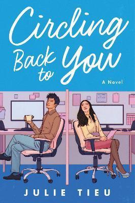 Kniha: Circling Back to You : A Novel - 1. vydanie - Julie Tieu