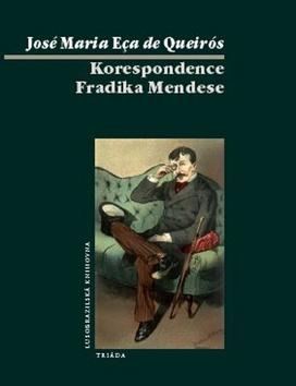 Kniha: Korespondence Fradika Mendese - 1. vydanie - Eça de Queirós José Maria; Zuzana Turková