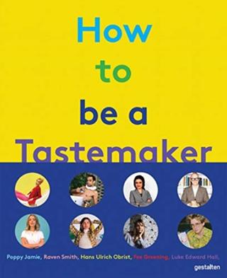 Kniha: How to Be a Tastemaker