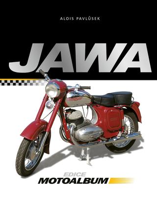 Kniha: Jawa - Cestovní a sportovní motocykly, automobily - Alois Pavlůsek, Ondřej Pavlůsek