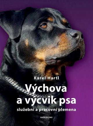 Kniha: Výchova a výcvik psa - Služební a pracovní plemena - 1. vydanie - Karel Hartl