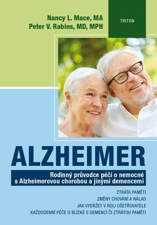 Kniha : Alzheimer - Rodinný průvodce péčí o nemocné s Alzheimerovou chorobou a jinými demencemi - 1. vydanie