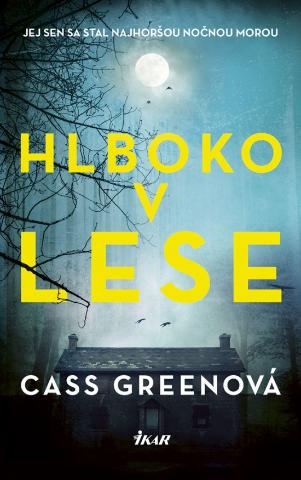 Kniha: Hlboko v lese - 1. vydanie - Cass Greenová