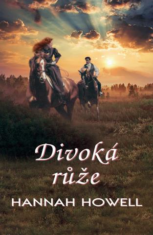 Kniha: Divoká růže - 1. vydanie - Hannah Howell