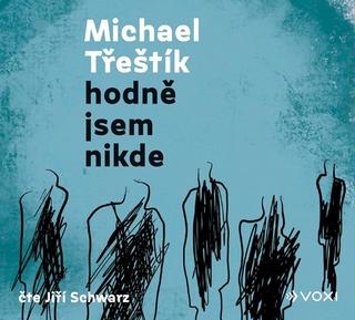 Médium CD: Hodně jsem nikde - Michael Třeštík