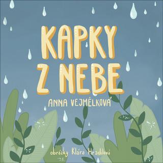 Kniha: Kapky z nebe - Anna Vejmělková