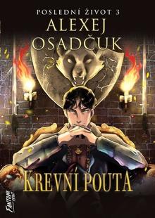 Kniha: Krevní pouta - Poslední život 3 - Alexej Osadčuk