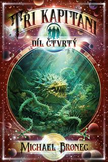 Kniha: Tři kapitáni - Díl čtvrtý - Michael Bronec