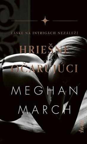 Kniha: Hriešne očarujúci - Láske na intrigách nezáleží - 1. vydanie - Meghan March