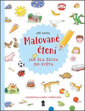 Kniha: Malované čtení: Jak šla želva do světa - 2. vydanie - Jiří Havel