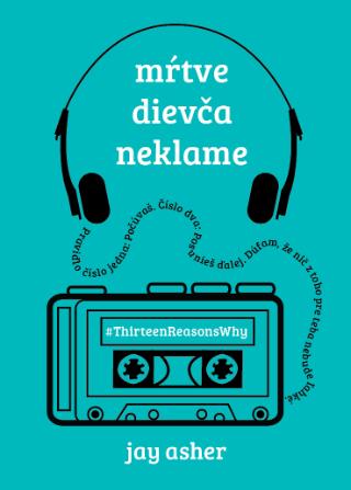 Kniha: Mŕtve dievča neklame - Jay Asher