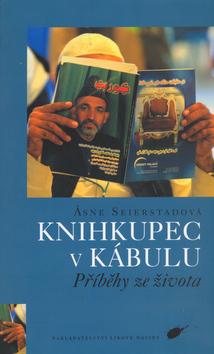 Kniha: Knihkupec v Kábulu - Příběhy ze života - Asne Seierstadová