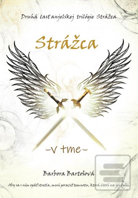 Kniha: Strážca - V tme - 1. vydanie - Barbora Bartošová