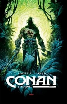 Kniha: Conan z Cimmerie - Svazek I. - Robert E. Howard