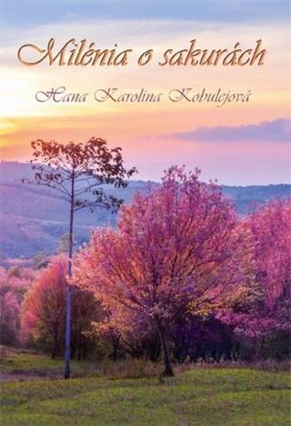 Kniha: Milénia o sakurách - Hana Karolina Kobulejová