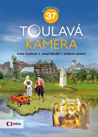 Kniha: Toulavá kamera 37 - 1. vydanie - Iveta Toušlová; Josef Maršál