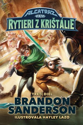 Kniha: Alcatraz verzus rytieri z Krištálie (Alcatraz verzus diabolskí knihovníci 3) - Brandon Sanderson