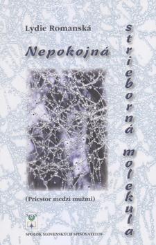 Kniha: Nepokojná strieborná molekula - (Priestor medzi mužmi) - Lydie Romanská