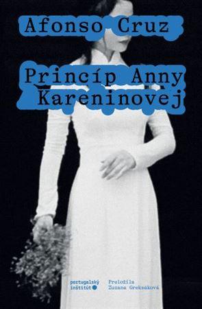 Kniha: Princíp Anny Kareninovej - Afonso Cruz