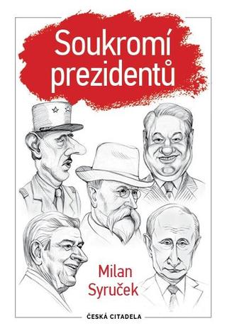 Kniha: Soukromí prezidentů - 1. vydanie - Milan Syruček