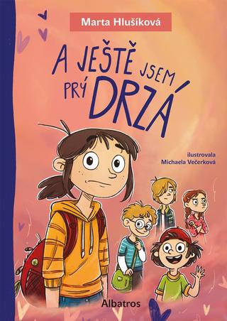 Kniha: A ještě jsem prý drzá - 1. vydanie - Marta Hlušíková