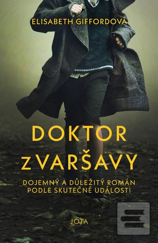 Kniha: Doktor z Varšavy - Dojemný a důležitý román podle skutečné události - 1. vydanie - Elisabeth Gifford