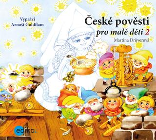 CD audio: České pověsti pro malé děti 2 (audiokniha pro děti) - Vypráví Arnošt Goldflam - 1. vydanie - Martina Drijverová