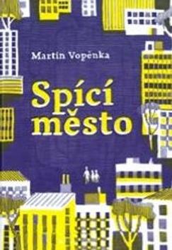 Kniha: Spící město - 1. vydanie - Martin Vopěnka