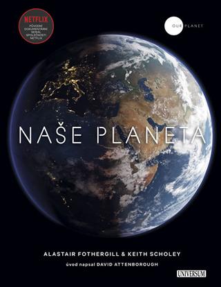 Kniha: Naše planeta - 1. vydanie - Alastair Fothergill