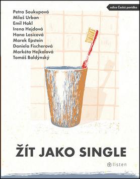 Kniha: Žít jako single - 1. vydanie - Petra Soukupová; Emil Hakl; Miloš Urban