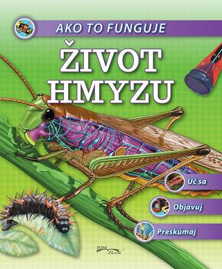 Kniha: Ako to funguje - Život hmyzu - Uč sa, Objavuj, Preskúmaj