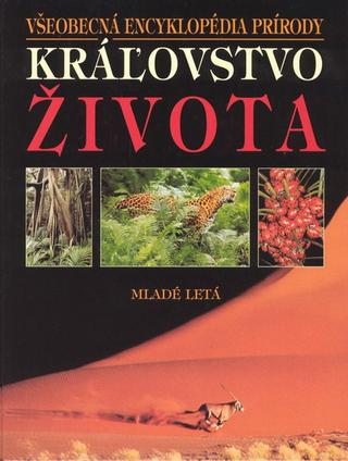 Kniha: Kráľovstvo života - Všeobecná encyklopédia prírody - David Burnie