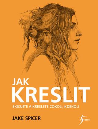 Kniha: Jak kreslit - 1. vydanie - Jake Spicer