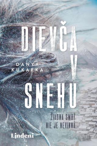 Kniha: Dievča v snehu - Žiadna smrť nie je nevinná - Danya Kukafka