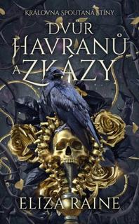 Kniha: Dvůr havranů a zkázy - Eliza Raine