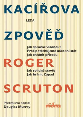 Kniha: Kacířova zpověď - 1. vydanie - Roger Scruton