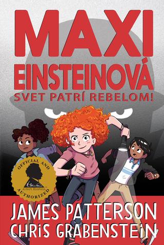 Kniha: Maxi Einsteinová 2: Svet patrí rebelom! - James Patterson