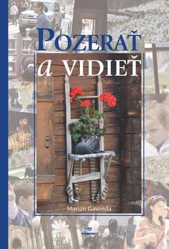 Kniha: Pozerať a vidieť - 1. vydanie - Marián Gavenda