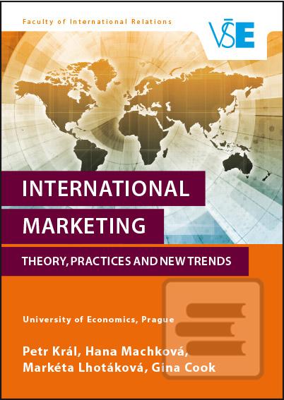 Kniha: International Marketing - Theory, Practices and New Trends - Petr Král