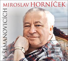 Médium CD: Miroslav Horníček v Šemanovicích - 1. vydanie - Miroslav Horníček