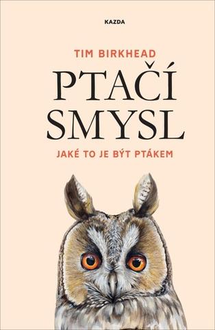 Kniha : Ptačí smysl - Jaké to je být ptákem