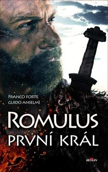 Kniha: Romulus první král - Franco Forte; Guido Anselmi
