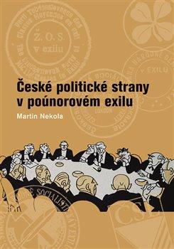 Kniha: České politické strany v poúnorovém exilu - Martin Nekola