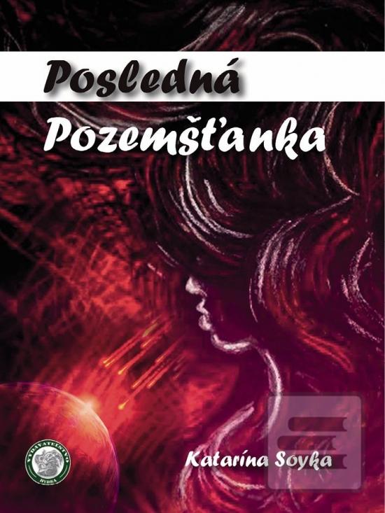 Kniha: Posledná pozemšťanka - Katarína Soyka