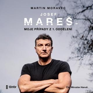 audiokniha: Josef Mareš: Moje případy z 1. oddělení - audioknihovna - 1. vydanie - Martin Moravec, Josef Mareš